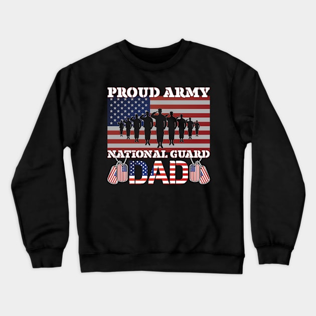 Proud Army National Guard Dad Crewneck Sweatshirt by busines_night